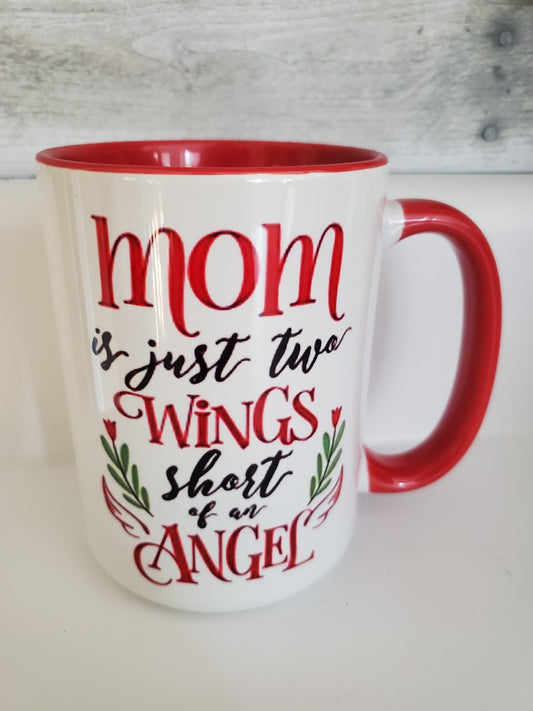 Mom is just two Wings short of an Angel Coffee Mug